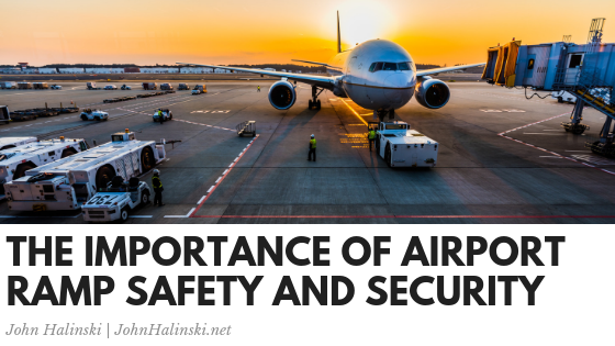 The Importance of Airport Ramp Safety and Security